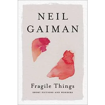 Fragile Things: Short Fictions and Wonders by Neil Gaiman