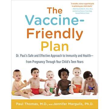 The Vaccine-Friendly Plan: Dr. Paul's Safe and Effective Approach to Immunity and Health-from Pregna...