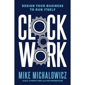 Clockwork: Design Your Business to Run Itself