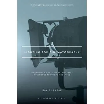 Lighting for Cinematography: A Practical Guide to the Art and Craft of Lighting for the Moving Image...
