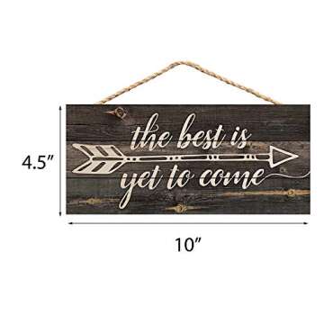 P. Graham Dunn The Best is Yet to Be Arrow Rustic 5 x 10 Wood Plank Design Hanging Sign