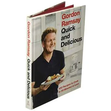 Gordon Ramsay Quick and Delicious Cookbook for Quick Meals