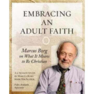 Embracing an Adult Faith : Marcus Borg on What it Means to Be Christian(Paperback) - 2011 Edition