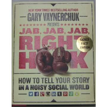 Jab, Jab, Jab, Right Hook: How to Tell Your Story in a Noisy Social World