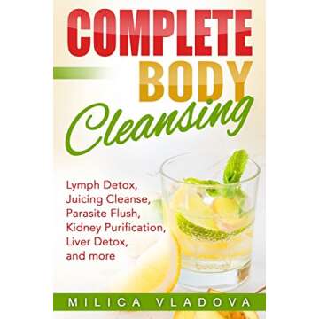 Revitalize Your Health with Complete Body Cleansing Guide