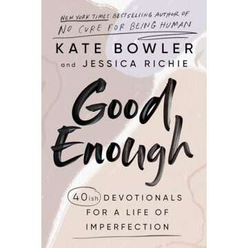 Good Enough: 40ish Devotionals for a Life of Imperfection