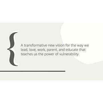 Daring Greatly: How the Courage to Be Vulnerable Transforms the Way We Live, Love, Parent, and Lead