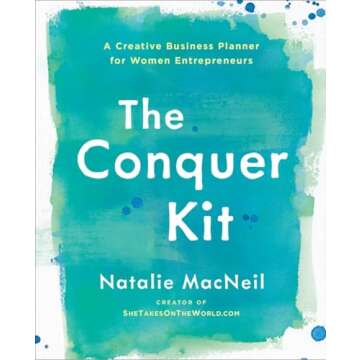 The Conquer Kit: A Creative Business Planner for Women Entrepreneurs (The Conquer Series)