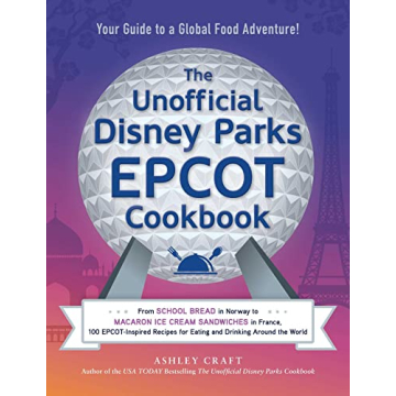 EPCOT Cookbook with 100 Disney-Inspired Recipes