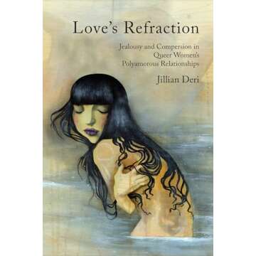 Love's Refraction: Jealousy and Compersion in Queer Women's Polyamorous Relationships