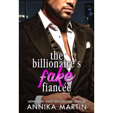 The Billionaire's Fake Fiancée: A grumpy-sunshiny opposites-attract surly-boss romantic comedy (Bil...