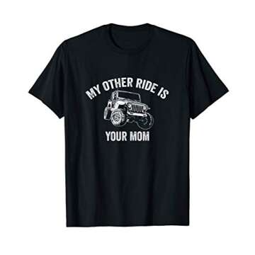 My Other Ride Is Your Mom Off Road 4x4 AWD Four Wheeler Car T-Shirt