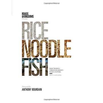 Rice, Noodle, Fish: Deep Travels Through Japan's Food Culture by Matt Goulding (2016-02-01)