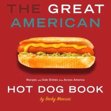 Great American Hot Dog Book, The: Recipes and Side Dishes from Across America