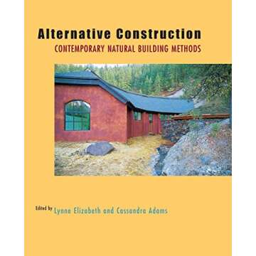 Alternative Construction: Contemporary Natural Building Methods