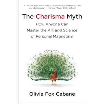 The Charisma Myth: How Anyone Can Master the Art and Science of Personal Magnetism