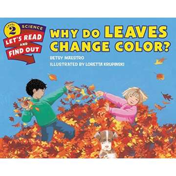 Why Do Leaves Change Color? A Fun Science Exploration