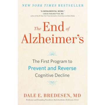The End of Alzheimer's: The First Program to Prevent and Reverse Cognitive Decline