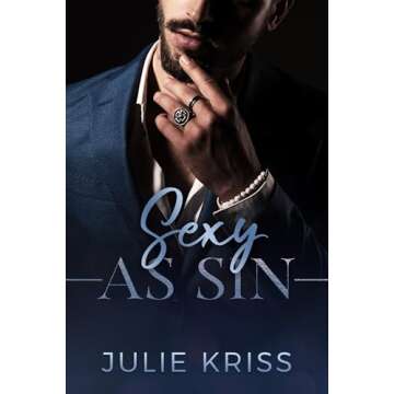 Sexy As Sin: Filthy Rich Book 2 - A Steamy Romance That Captivates