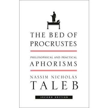 The Bed of Procrustes: Philosophical and Practical Aphorisms (Incerto Book 4)