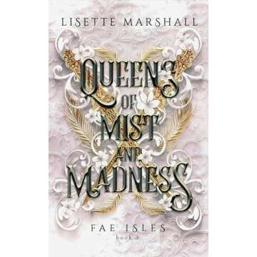 Queens of Mist and Madness: A Steamy Fae Fantasy Romance (Fae Isles Book 4)