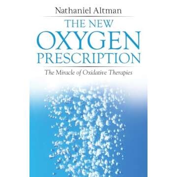 The New Oxygen Prescription: The Miracle of Oxidative Therapies