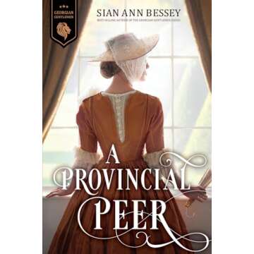 A Provincial Peer: A Captivating Historical Romance