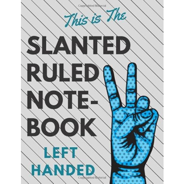 Slanted Ruled Notebook - The Ideal Writing Companion for Left-Handers (110 Pages, 8.5 x 11)