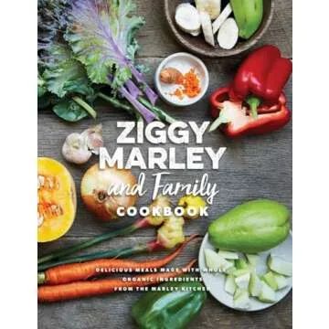 Ziggy Marley and Family Cookbook: Delicious Meals Made With Whole, Organic Ingredients from the Marl...