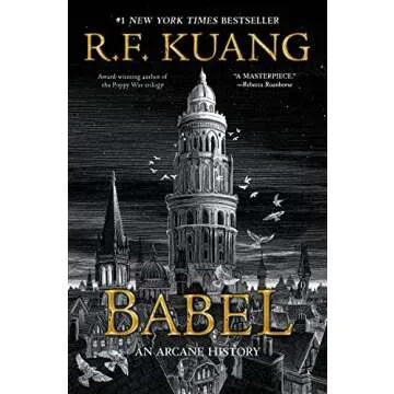 Babel: Or the Necessity of Violence: An Arcane History of the Oxford Translators' Revolution