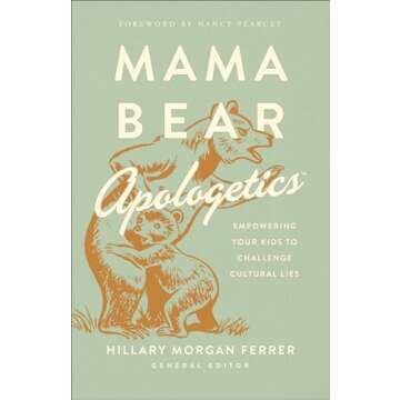 Mama Bear Apologetics Empowering Kids Against Lies