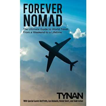 Forever Nomad: The Ultimate Guide to World Travel, From a Weekend to a Lifetime (Life Nomadic)