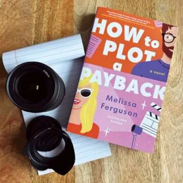 How to Plot a Payback: A hilarious and heartwarming tale of revenge, redemption, and unexpected romance