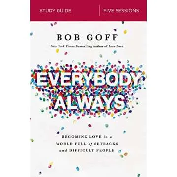 Everybody, Always Bible Study Guide: Becoming Love in a World Full of Setbacks and Difficult People