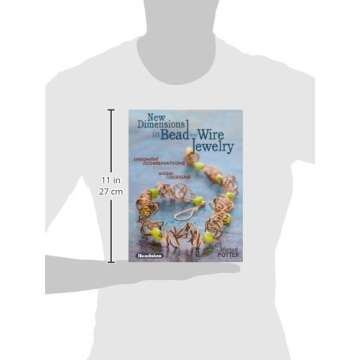 New Dimensions in Bead and Wire Jewelry: Unexpected Combinations, Unique Designs