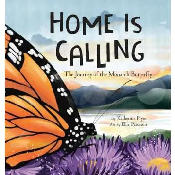 Home Is Calling: The Journey of the Monarch Butterfly