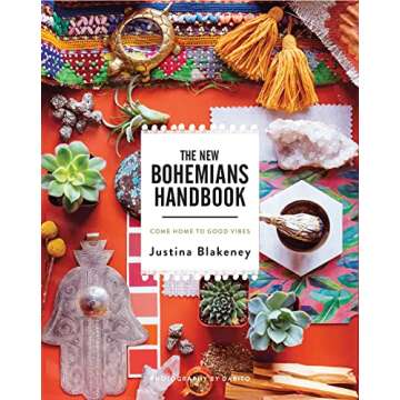 The New Bohemians Handbook: Come Home to Good Vibes