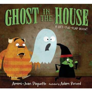 Ghost in the House: A Lift-the-Flap Book