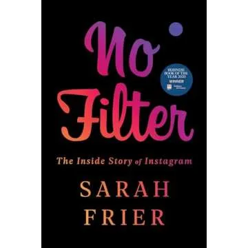 No Filter: The Inside Story of Instagram - A Deep Dive into Social Media's Evolution