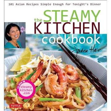 The Steamy Kitchen Cookbook: 101 Asian Recipes Simple Enough for Tonight's Dinner (Tuttle Specials)