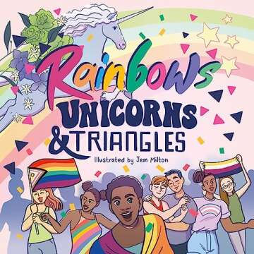 Rainbows, Unicorns, and Triangles Inclusive Queer History Book