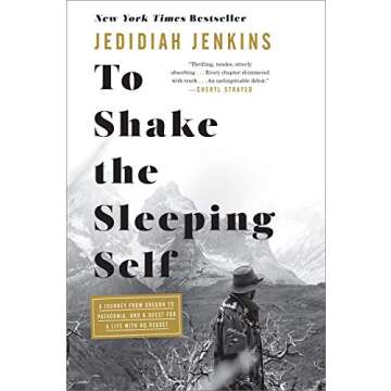 [Jedidiah Jenkins] to Shake The Sleeping Self: A Journey from Oregon to Patagonia, and a Quest for a Life with No Regret - Hardcover