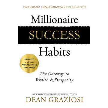 Unlock Your Financial Potential with Dean Graziosi's Millionaire Success Habits: The Gateway to Weal...