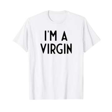 I'm a Virgin I Funny White Lie Party T-Shirt