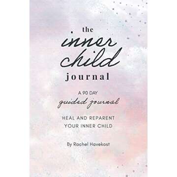 The Inner Child Journal: A Guided Journey to Heal Your Inner Child