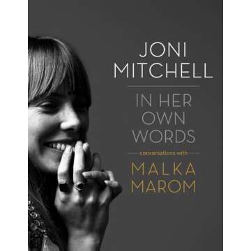Joni Mitchell: In Her Own Words