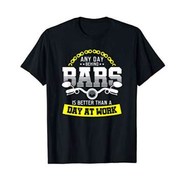 any day behind bars is better than a day at work - Bikers T-Shirt
