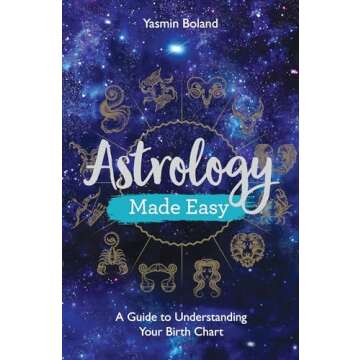 Astrology Made Easy: A Guide to Understanding Your Birth Chart