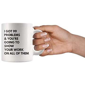 Panvola I Got Problems You're Going To Show Your Work On All Of Them Math Teacher Professor 11 oz