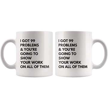 Panvola I Got Problems You're Going To Show Your Work On All Of Them Math Teacher Professor 11 oz